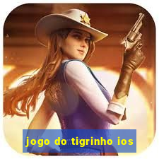 jogo do tigrinho ios